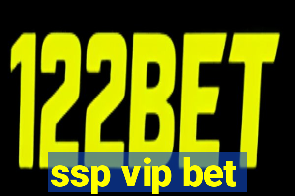 ssp vip bet